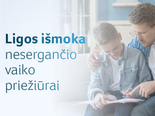 Ligos išmoka už nesergančio vaiko priežiūrą