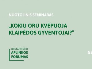 Seminaras „Kokiu oru kvėpuoja Klaipėdos gyventojai?“