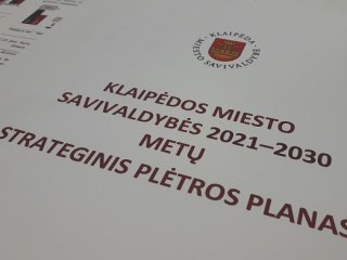 Strateginio plėtros plano projekte – Klaipėdos vystymo iki 2030 m. kryptys