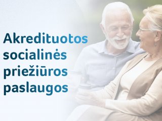 PRADEDAMAS SOCIALINĖS PRIEŽIŪROS PASLAUGŲ AKREDITAVIMAS