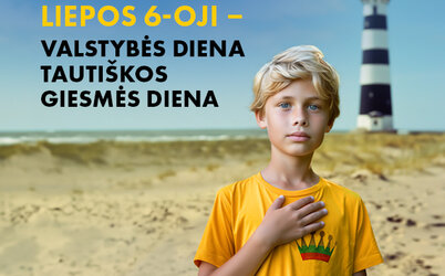 Liepos 6-oji  – Valstybės diena | Tautiškos giesmės diena