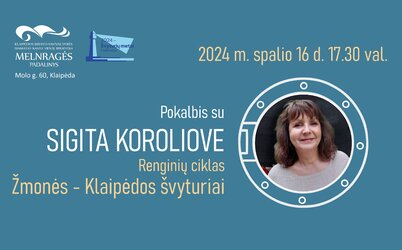 „Žmonės – Klaipėdos švyturiai“ susitikimas su mokytoja SIGITA KOROLIOVE