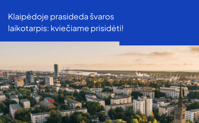 Klaipėdoje prasideda švaros laikotarpis: kviečiame prisidėti!