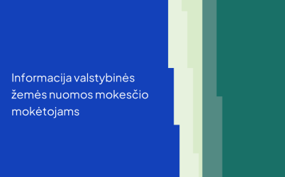 Informacija valstybinės žemės nuomos mokesčio mokėtojams