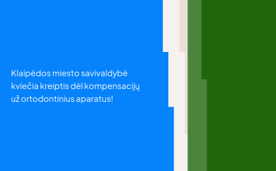 Kviečiame kreiptis dėl kompensacijų už ortodontinius aparatus 