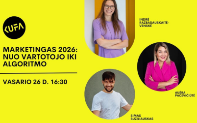 KUFA | MARKETINGAS 2026: NUO VARTOTOJO IKI ALGORITMO