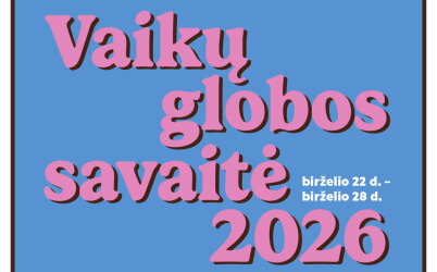 Prasideda Vaikų globos savaitė: visuomenė kviečiama pažvelgti į globą be stereotipų